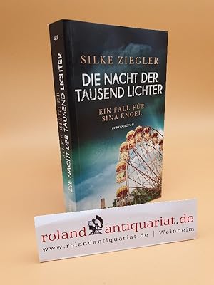 Die Nacht der tausend Lichter : ein Fall für Sina Engel / Silke Ziegler