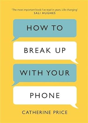 Immagine del venditore per How to Break Up With Your Phone : The 30-day Plan to Take Back Your Life venduto da GreatBookPricesUK