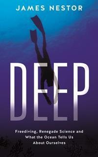 Imagen del vendedor de Deep : Freediving, Renegade Science and What the Ocean Tells Us About Ourselves a la venta por GreatBookPricesUK