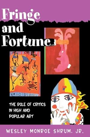 Seller image for Fringe and Fortune : The Role of Critics in High and Popular Art for sale by GreatBookPricesUK