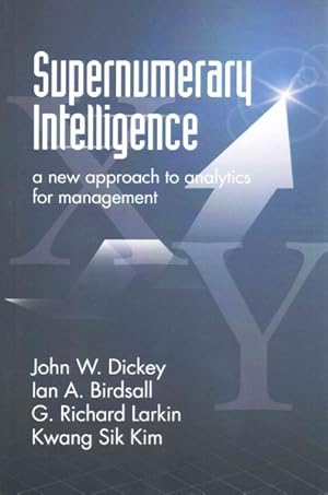 Seller image for Supernumerary Intelligence : A New Approach to Analytics for Management for sale by GreatBookPricesUK