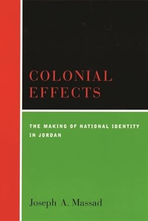 Seller image for Colonial Effects : The Making of National Identity in Jordan for sale by GreatBookPricesUK