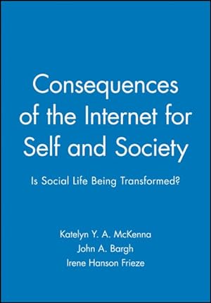Immagine del venditore per Consequences of the Internet for Self and Society : Is Social Life Being Transformed? venduto da GreatBookPricesUK