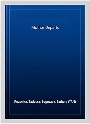 Seller image for Mother Departs for sale by GreatBookPricesUK