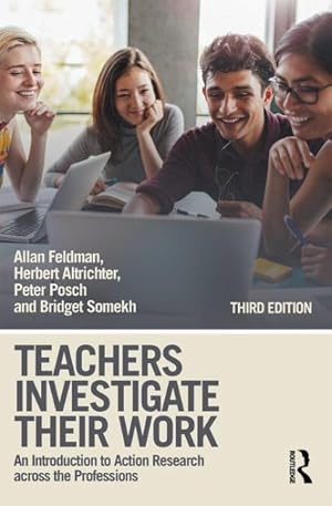 Image du vendeur pour Teachers Investigate Their Work : An Introduction to Action Research Across the Professions mis en vente par GreatBookPricesUK