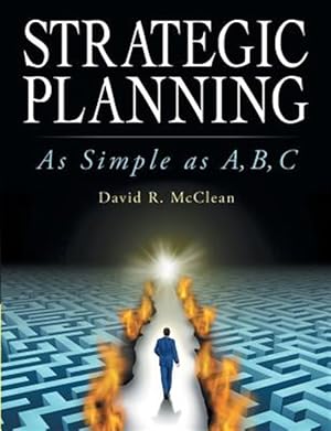 Bild des Verkufers fr Strategic Planning: As Simple as A,B,C zum Verkauf von GreatBookPricesUK