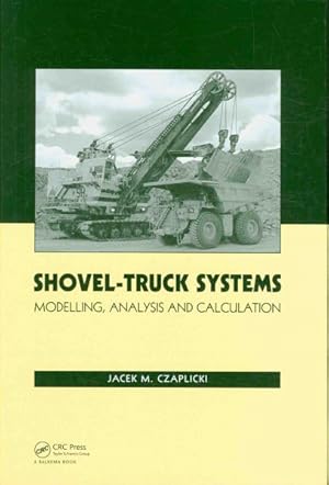 Seller image for Shovel-Truck Systems : Modelling, Analysis and Calculations for sale by GreatBookPricesUK
