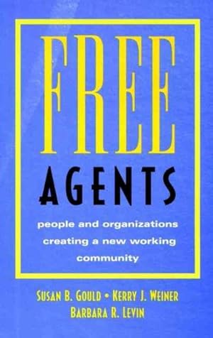 Immagine del venditore per Free Agents : People and Organizations Creating a New Working Community venduto da GreatBookPricesUK