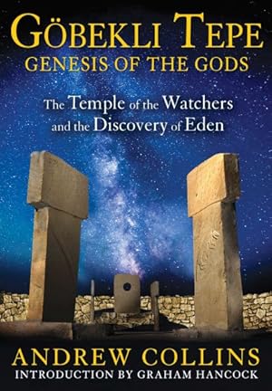 Seller image for Gobekli Tepe : Genesis of the Gods: The Temple of the Watchers and the Discovery of Eden for sale by GreatBookPricesUK