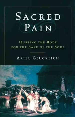 Imagen del vendedor de Sacred Pain : Hurting the Body for the Sake of the Soul a la venta por GreatBookPricesUK