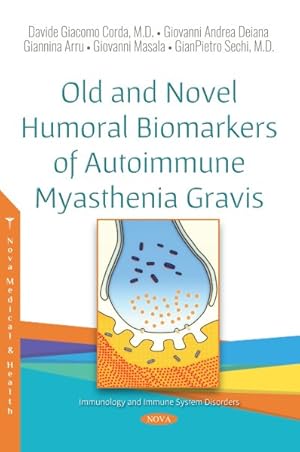 Immagine del venditore per Old and Novel Humoral Biomarkers of Autoimmune Myasthenia Gravis venduto da GreatBookPricesUK