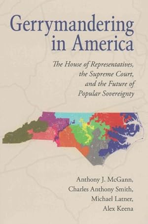 Seller image for Gerrymandering in America : The House of Representatives, the Supreme Court, and the Future of Popular Sovereignty for sale by GreatBookPricesUK