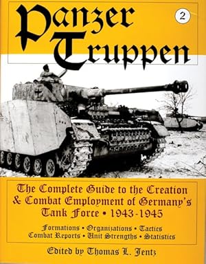 Bild des Verkufers fr Panzertruppen : The Complete Guide to the Creation and Combat Employment of Germany's Tank Force 1943-1945 zum Verkauf von GreatBookPricesUK