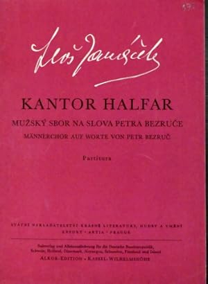 Image du vendeur pour Kantor Halfar. Muzsky sbor na slova Petra Bezruce = Mnnerchor auf Worte von Petr Bezruc. Deutsch von Kurt Honolka mis en vente par Paul van Kuik Antiquarian Music