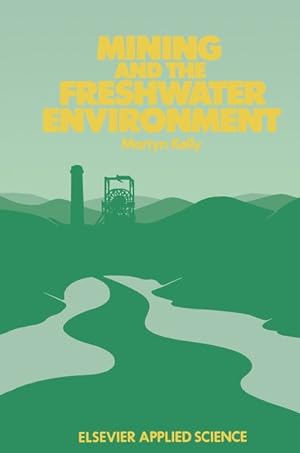Bild des Verkufers fr Mining and the Freshwater Environment. zum Verkauf von Antiquariat Bookfarm