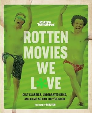 Imagen del vendedor de Rotten Movies We Love : Cult Classics, Underrated Gems, and Films So Bad They're Good a la venta por GreatBookPricesUK
