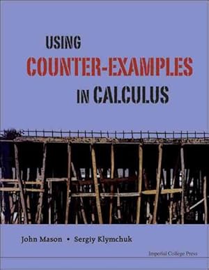 Seller image for Using Counter-Examples in Calculus for sale by GreatBookPricesUK