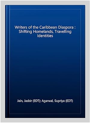 Seller image for Writers of the Caribbean Diaspora : Shifting Homelands, Travelling Identities for sale by GreatBookPricesUK