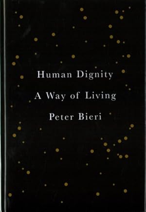 Bild des Verkufers fr Human Dignity : A Way of Living zum Verkauf von GreatBookPricesUK