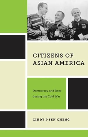 Bild des Verkufers fr Citizens of Asian America : Democracy and Race During the Cold War zum Verkauf von GreatBookPricesUK