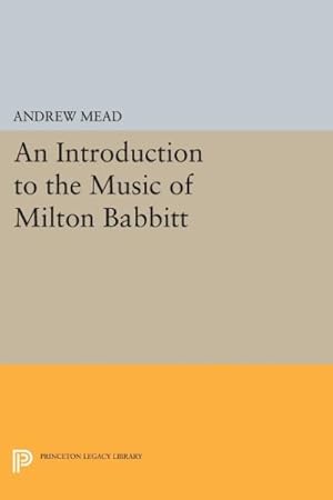 Bild des Verkufers fr Introduction to the Music of Milton Babbitt zum Verkauf von GreatBookPricesUK