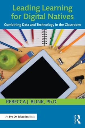 Seller image for Leading Learning for Digital Natives : Combining Data and Technology in the Classroom for sale by GreatBookPricesUK