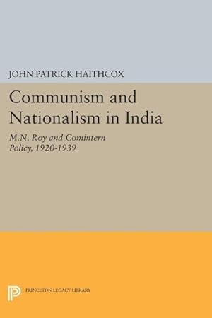 Bild des Verkufers fr Communism and Nationalism in India : M. N. Roy and Comintern Policy 1920-1939 zum Verkauf von GreatBookPricesUK