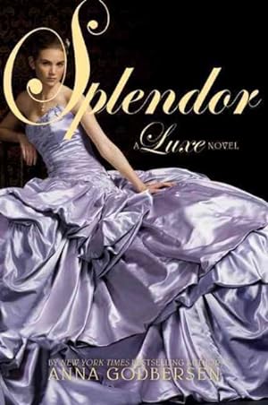 Immagine del venditore per Splendor : A Luxe Novel venduto da GreatBookPricesUK