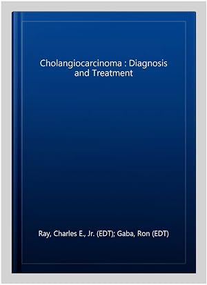 Seller image for Cholangiocarcinoma : Diagnosis and Treatment for sale by GreatBookPricesUK