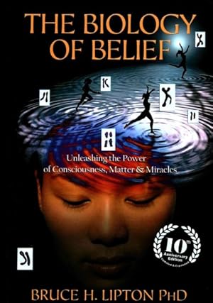 Image du vendeur pour Biology of Belief : Unleashing the Power of Consciousness, Matter & Miracles mis en vente par GreatBookPricesUK