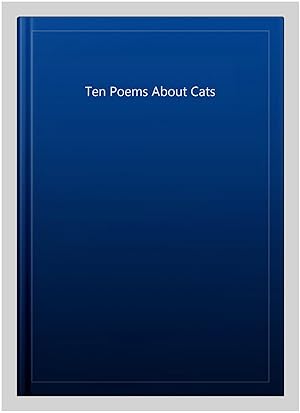 Immagine del venditore per Ten Poems About Cats venduto da GreatBookPricesUK