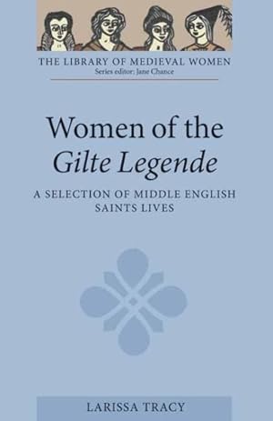 Seller image for Women of the Gilte Legende : A Selection of Middle English Saints Lives for sale by GreatBookPricesUK