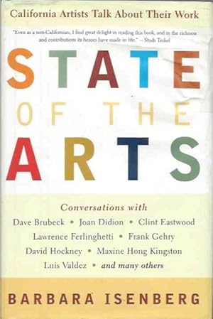 Bild des Verkufers fr State Of The Arts__California Artists Talk About Their Work zum Verkauf von San Francisco Book Company