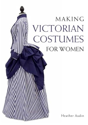 Immagine del venditore per Making Victorian Costumes for Women venduto da GreatBookPricesUK