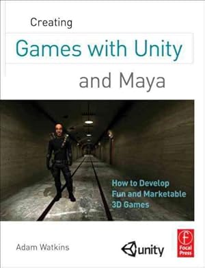 Seller image for Creating Games with Unity and Maya : How to Develop Fun and Marketable 3D Games for sale by GreatBookPricesUK