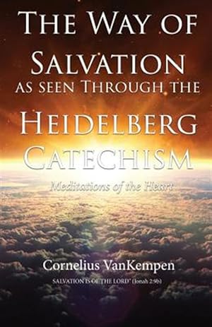 Seller image for Way of Salvation As Seen Through the Heidelberg Catechism : Meditations of the Heart for sale by GreatBookPricesUK
