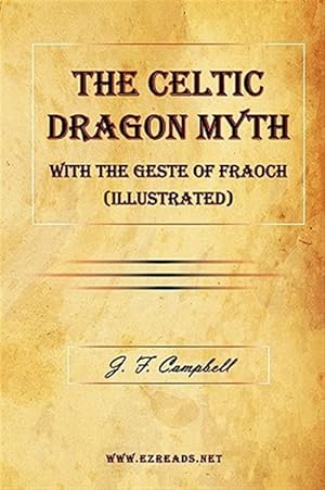 Immagine del venditore per Celtic Dragon Myth With The Geste Of Fraoch (illustrated) venduto da GreatBookPricesUK