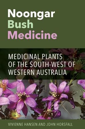 Seller image for Noongar Bush Medicine : Medicinal Plants of the South-West of Western Australia for sale by GreatBookPricesUK