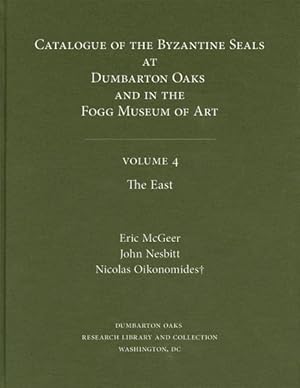 Image du vendeur pour Catalogue of Byzantine Seals at Dumbarton Oaks and in the Fogg Museum of Art : The East mis en vente par GreatBookPricesUK