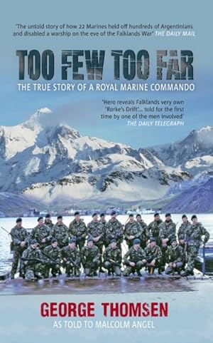 Seller image for Too Few, Too Far : The True Story of a Royal Marine Commando for sale by GreatBookPricesUK