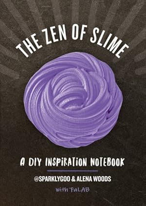Seller image for Zen of Slime : A DIY Inspiration Notebook for sale by GreatBookPricesUK