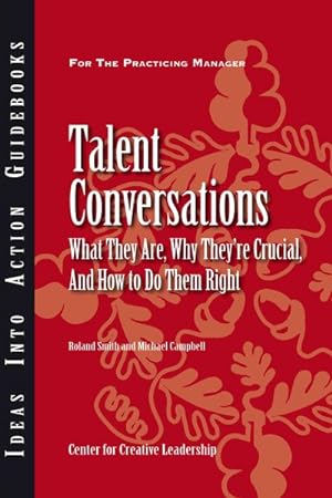 Bild des Verkufers fr Talent Conversations : What They Are, Why They're Crucial, and How to Do Them Right zum Verkauf von GreatBookPricesUK
