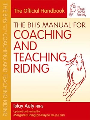 Image du vendeur pour BHS Manual for Coaching and Teaching Riding mis en vente par GreatBookPricesUK