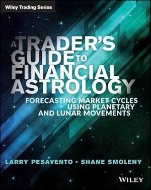 Image du vendeur pour Traders Guide to Financial Astrology : Forecasting Market Cycles Using Planetary and Lunar Movements mis en vente par GreatBookPricesUK