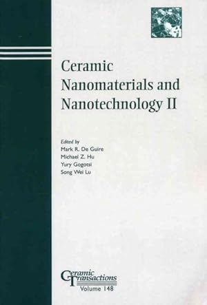 Seller image for Ceramic Nanomaterials and Nanotechnology II : Proceedings of the Nanostructured Materaisl and Nanotechnology Symposium Held at the 105th Annual Meeting of the American Ceramic Society, April 27-30 for sale by GreatBookPricesUK