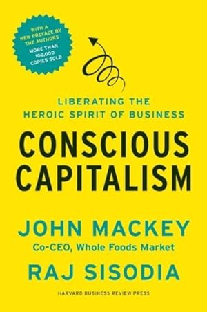 Immagine del venditore per Conscious Capitalism : Liberating the Heroic Spirit of Business venduto da GreatBookPricesUK