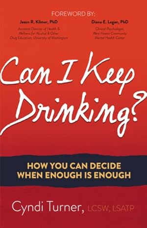 Immagine del venditore per Can I Keep Drinking? : How You Can Decide When Enough Is Enough venduto da GreatBookPricesUK