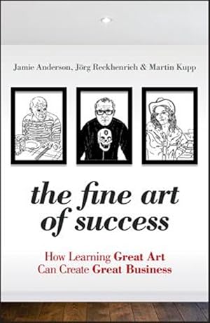 Immagine del venditore per Fine Art of Success : How Learning Great Art Can Create Great Business venduto da GreatBookPricesUK
