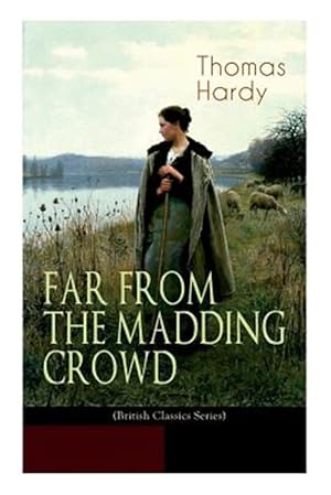 Imagen del vendedor de FAR FROM THE MADDING CROWD (British Classics Series): Historical Romance Novel a la venta por GreatBookPricesUK