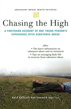 Seller image for Chasing the High : A Firsthand Account of One Young Person's Experience With Substance Abuse for sale by GreatBookPricesUK
